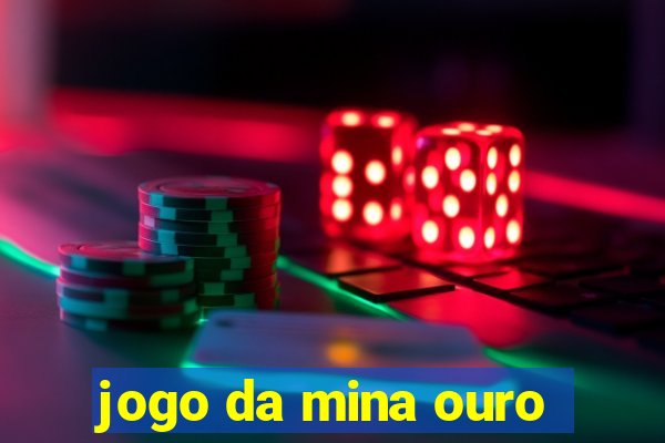 jogo da mina ouro